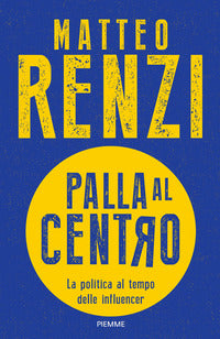 Palla al centro - la politica al tempo delle influencer 