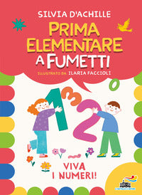 Viva i numeri ! prima elementare a fumetti 