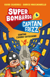 Super bombarda e capitan frizz contro l'uomo cotechino 