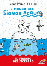 Viaggio dell'iceberg - il mondo del signor acqua 