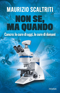 Non se ma quando - cancro le cure di oggi le cure di domani 
