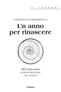 Anno per rinascere 365 domande per ritrovare se stessi 
