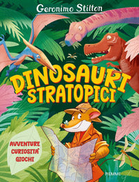Dinosauri stratopici - avventure curiosita' giochi 