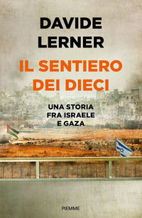 Sentiero dei dieci - una storia tra israele e gaza 