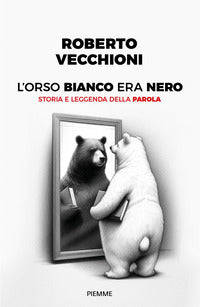 Orso bianco era nero - storia e leggenda della parola 