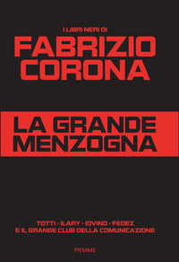 Grande menzogna - totti ilary iovino fedez e il grande club della comunicazione 