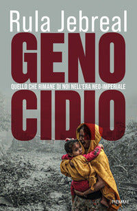 Genocidio - quello che rimane di noi nell'era neo-imperiale 