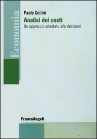 Analisi dei costi - un approccio orientato alle decisioni 
