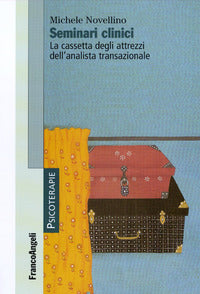 Seminari clinici la cassetta degli attrezzi dell'analista transazionale 