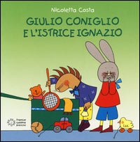 Giulio coniglio e l'istrice ignazio 