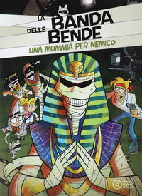 Banda delle bande 6 - una mummia per nemico 