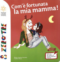 Com'e' fortunata la mia mamma ! 