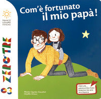 Com'e' fortunato il mio papa' ! 