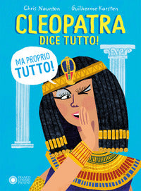 Cleopatra dice tutto ma proprio tutto 