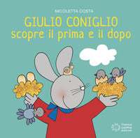Giulio coniglio scopre il prima e il dopo 