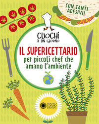 Supericettario per piccoli chef che amano l'ambiente 