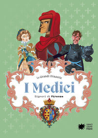 Medici - signori di firenze - le grandi dinastie 
