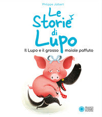 Storie di lupo il lupo e il grosso maiale paffuto 
