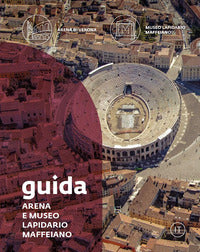 Guida arena e museo lapidario maffeiano 