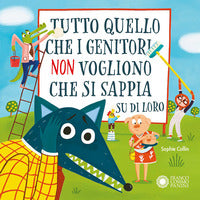 Tutto quello che i genitori non vogliono che si sappia su di loro 