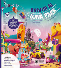 Brividi al luna park - con tanti giochi enigmi labirinti indovinelli 