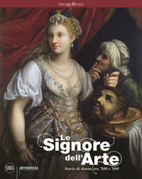Signore dell'arte - storie di donne tra '500 e '600 