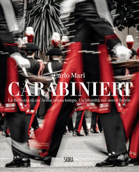 Carabinieri - la bellezza di un'arma senza tempo un'identita' nei secoli fedele 