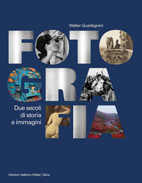 Fotografia - due secoli di storia e immagini 