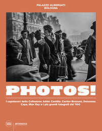 Photos ! i capolavori della collezione julian castilla cartier bresson doisneau capa man ray e 