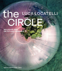 Luca locatelli the circle - soluzioni per un futuro possibile 