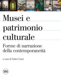 Musei e patrimonio culturale - forme di narrazione della contemporaneita' 