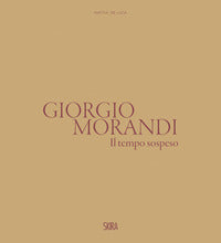 Giorgio morandi il tempo sospeso 