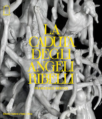 Francesco bertos - la caduta degli angeli ribelli 