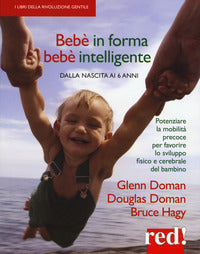 Bebe' in forma bebe' intelligente - dalla nascita ai 6 anni 