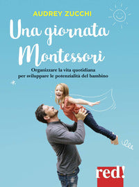 Giornata montessori - organizzare la vita quotidiana per sviluppare le potenzialita' del bambino 