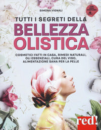 Tutti i segreti della bellezza olistica 