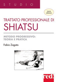 Trattato professionale di shiatsu - metodo progressivo teoria e pratica 
