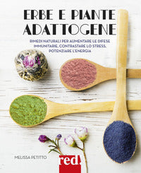 Erbe e piante adattogene - rimedi naturali per aumentare le difese immunitarie contrastare lo 