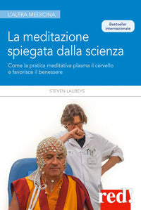 Meditazione spiegata dalla scienza - come la pratica meditativa plasma il cervello e favorisce 