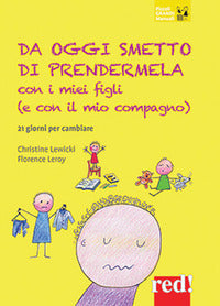 Da oggi smetto di prendermela con i miei figli e con il mio compagno - 21 giorni per cambiare 