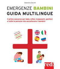 Emergenze bambini - guida multilingue - il primo soccorso per baby sitter insegnanti genitori e 