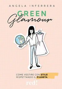 Green glamour - come vestire con stile rispettando il pianeta 