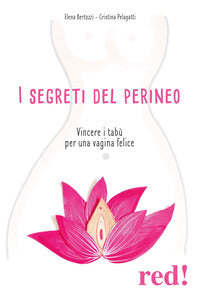 Segreti del perineo - vincere i tabu' per una vagina felice 
