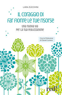 Coraggio di far fiorire le tue risorse - una nuova via per la tua realizzazione 