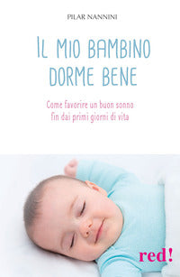 Mio bambino dorme bene - come favorire un buon sonno fin dai primi giorni di vita 