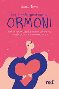 Non e' solo questione di ormoni 