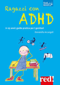 Ragazzi con adhd 11-25 anni guida pratica per i genitori 
