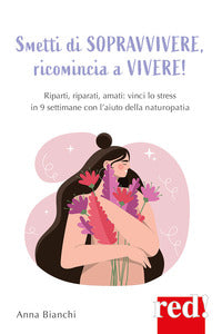 Smetti di sopravvivere ricomincia a vivere 
