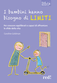 Bambini hanno bisogno di limiti - per crescere equilibrati e capaci di affrontare le sfide 