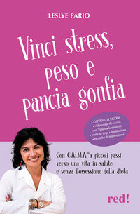 Vinci stress peso e pancia gonfia - con calma a piccoli passi verso una vita in salute 
